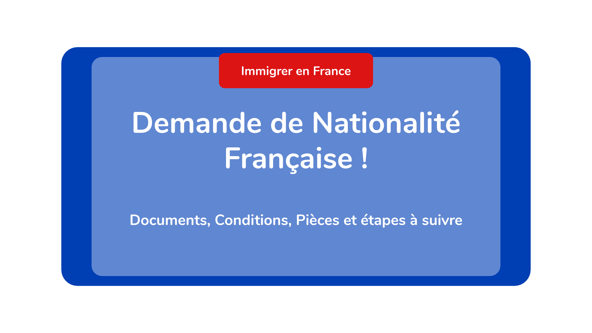 Demande de Nationalité Française ! Documents, Conditions, Pièces !