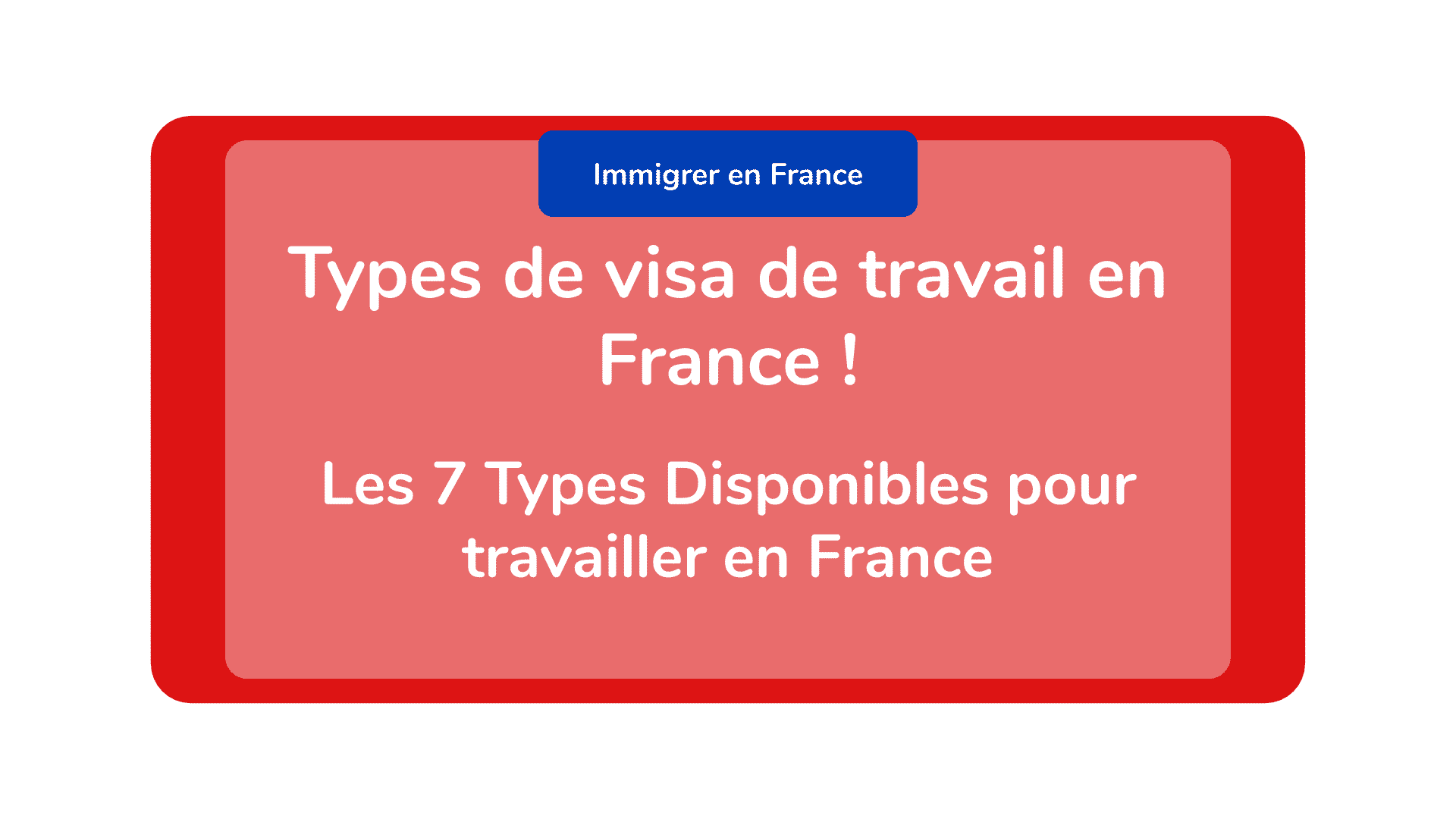 Types de visa de travail en France ! Les 7 Types Disponibles pour travailler en France