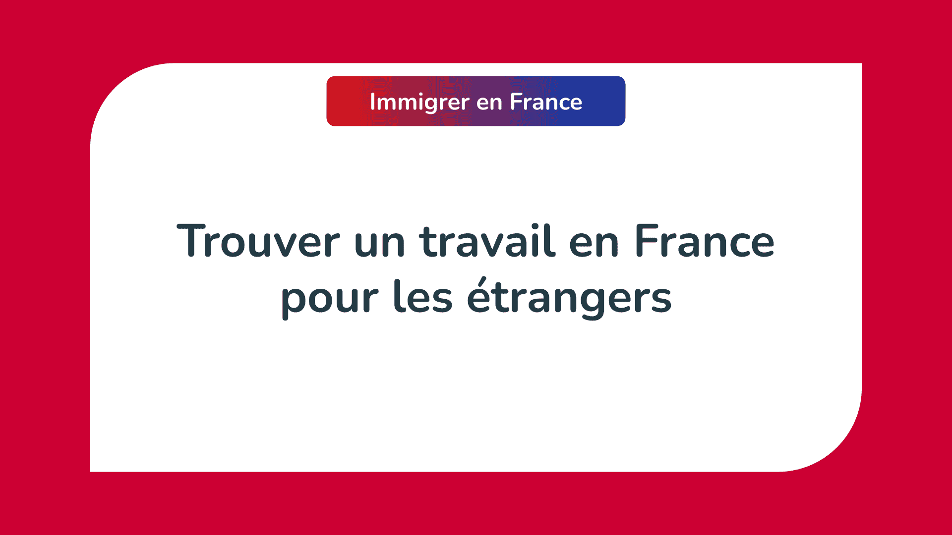trouver un travail en France pour les étrangers